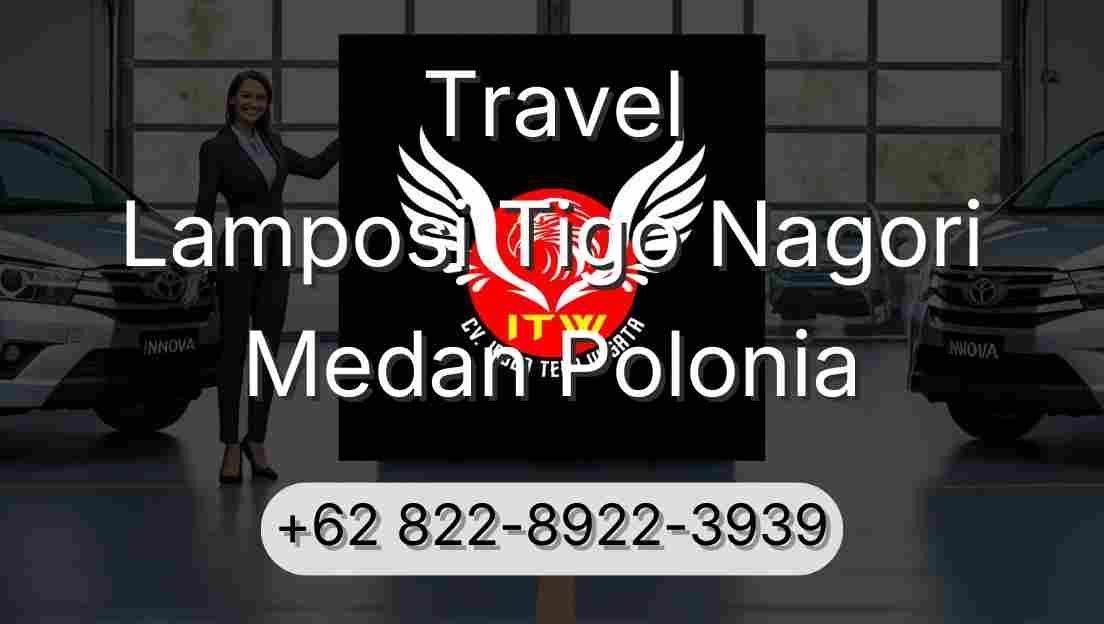 Travel Lamposi Tigo Nagori Medan Polonia
