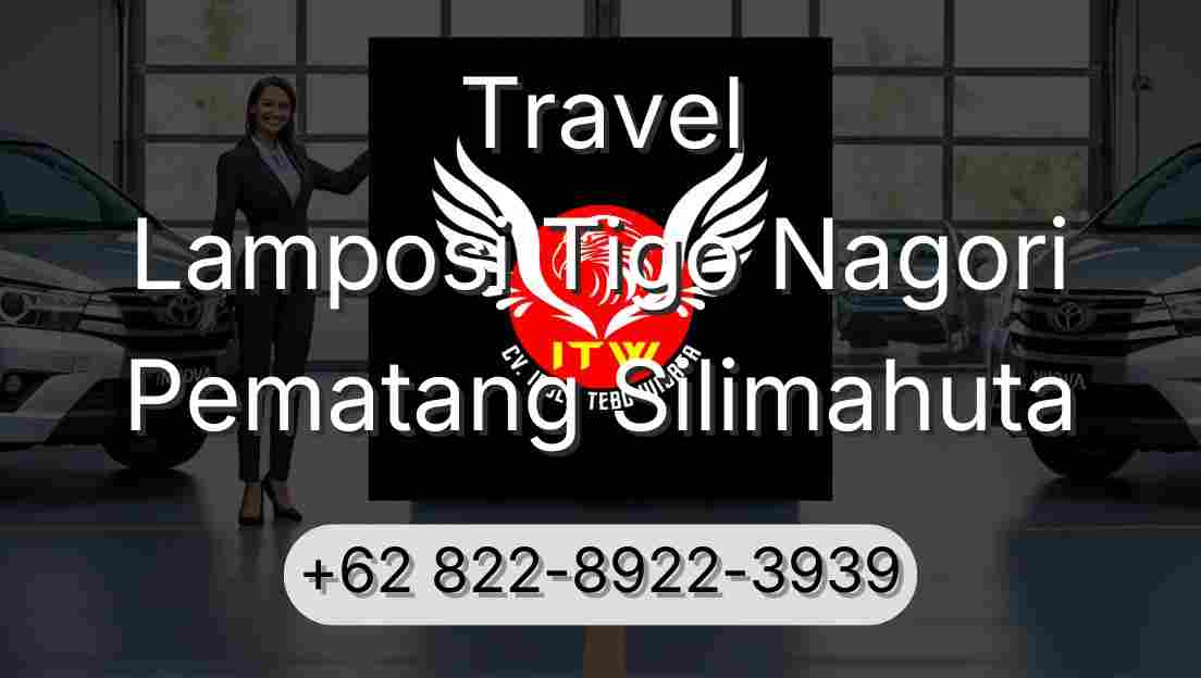 Travel Lamposi Tigo Nagori Pematang Silimahuta