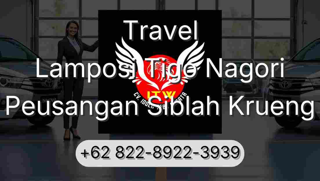 Travel Lamposi Tigo Nagori Peusangan Siblah Krueng
