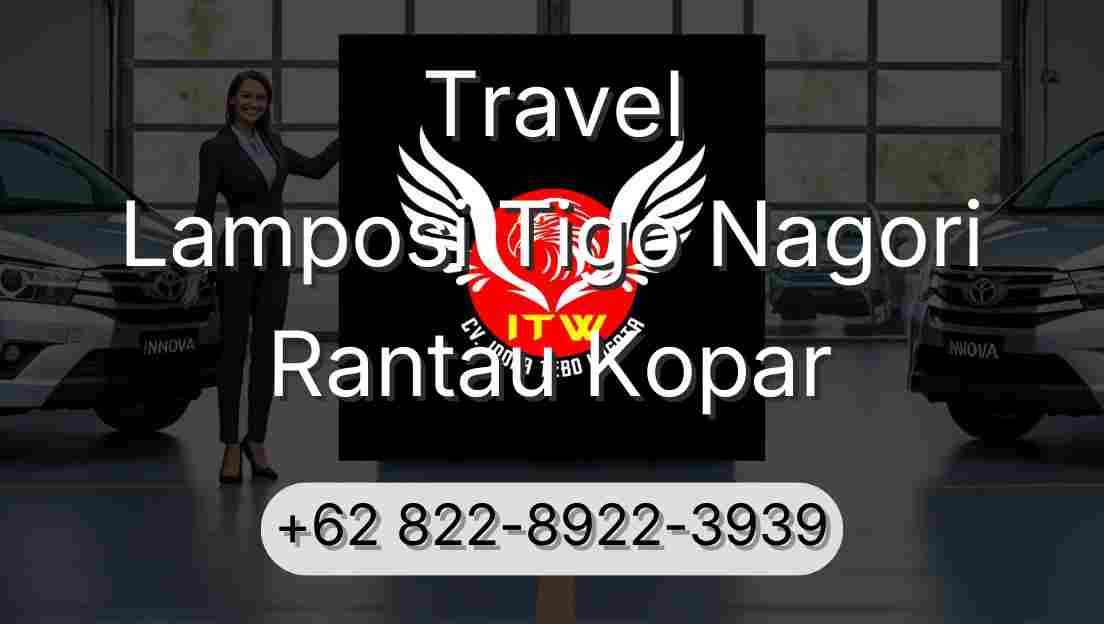 Travel Lamposi Tigo Nagori Rantau Kopar