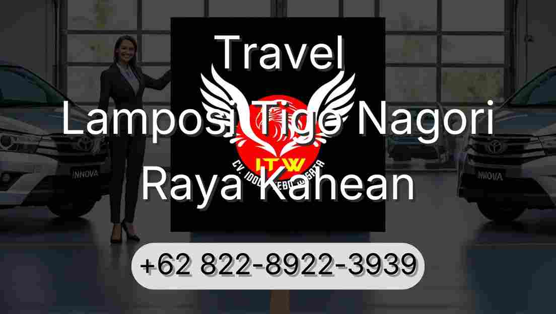 Travel Lamposi Tigo Nagori Raya Kahean