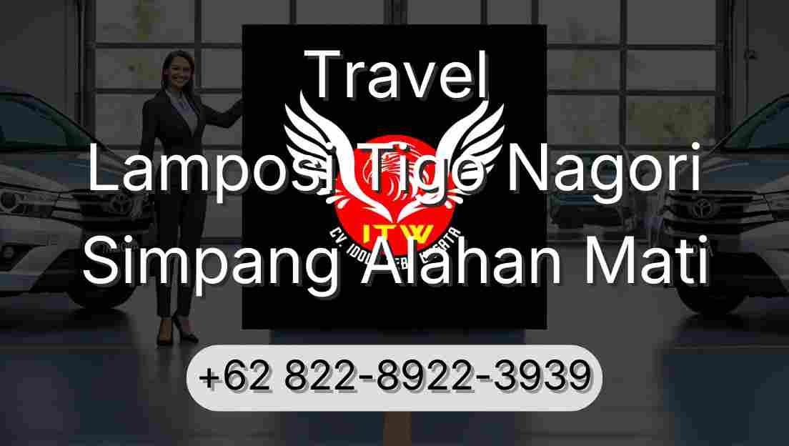 Travel Lamposi Tigo Nagori Simpang Alahan Mati