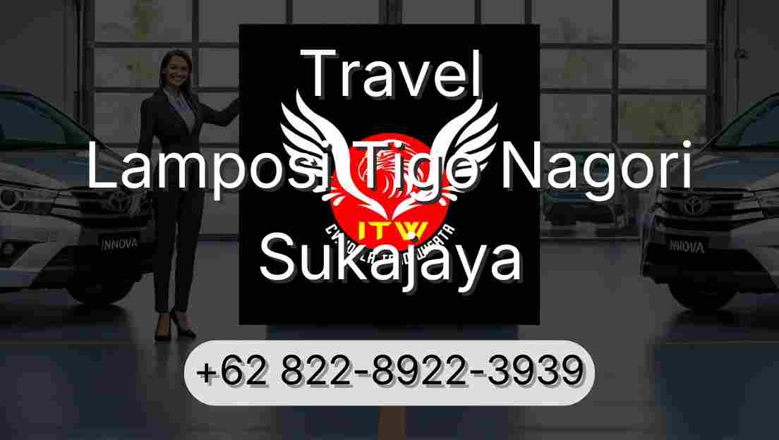 Travel Lamposi Tigo Nagori Sukajaya