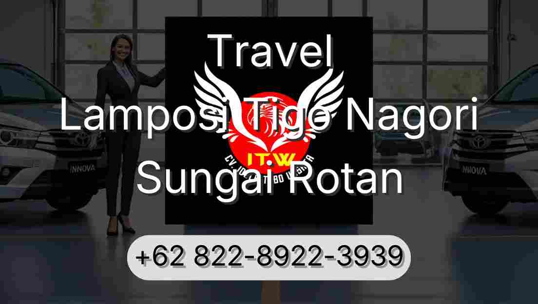 Travel Lamposi Tigo Nagori Sungai Rotan