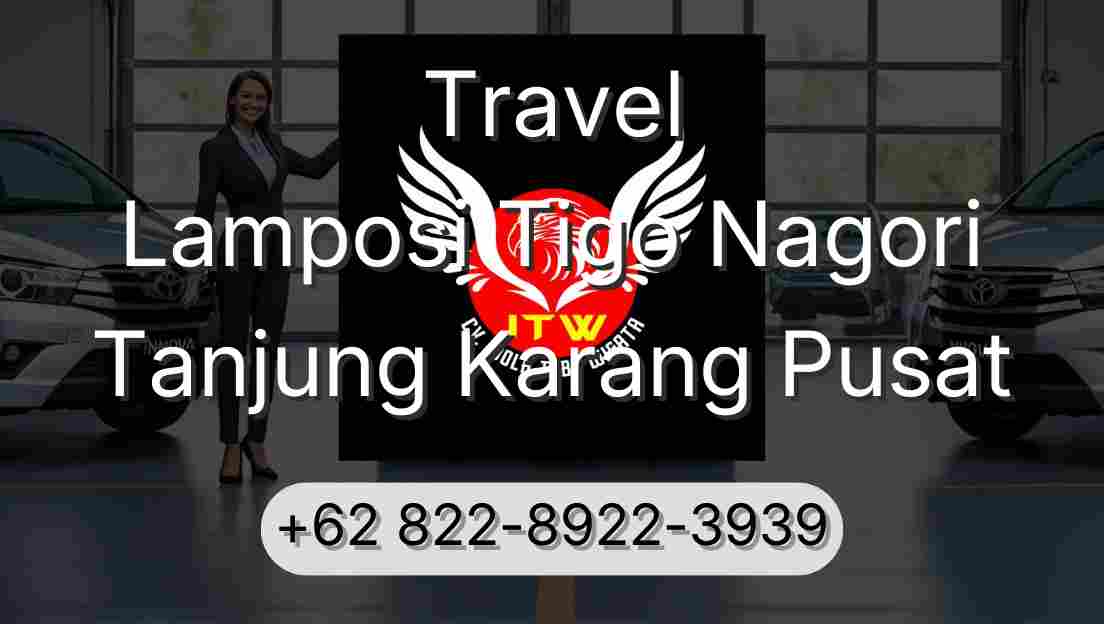 Travel Lamposi Tigo Nagori Tanjung Karang Pusat