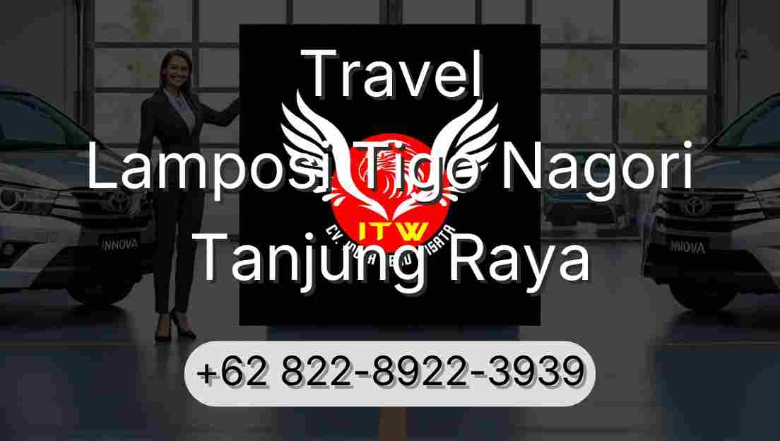 Travel Lamposi Tigo Nagori Tanjung Raya