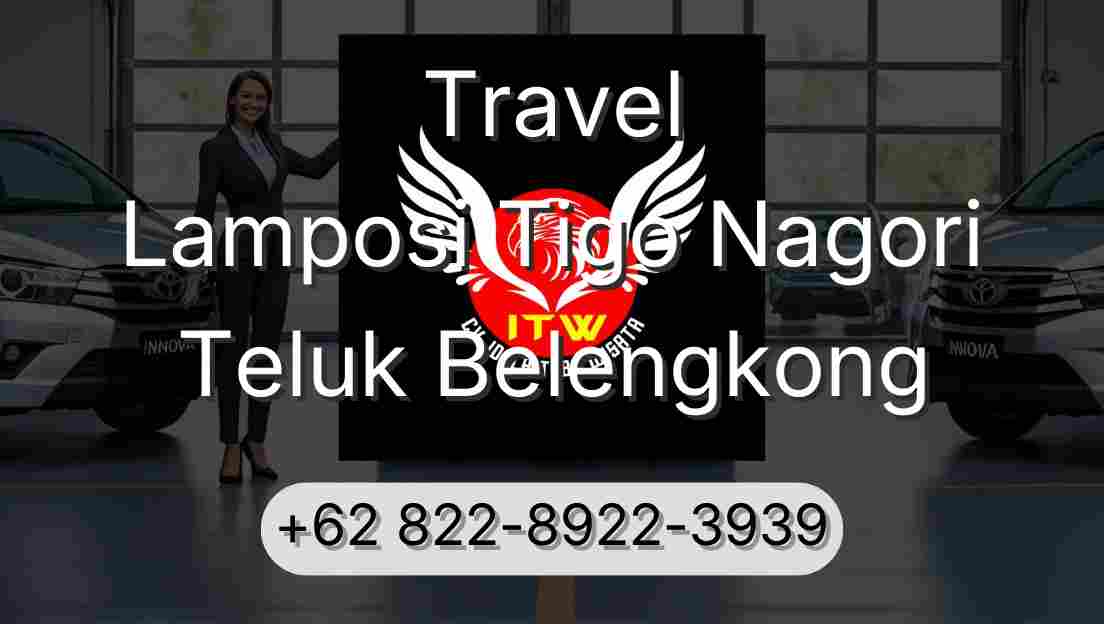 Travel Lamposi Tigo Nagori Teluk Belengkong