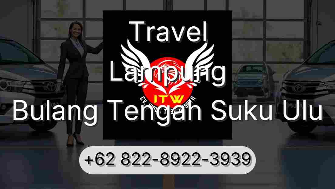 Travel Lampung Bulang Tengah Suku Ulu