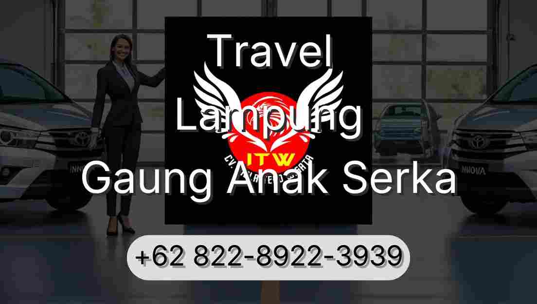 Travel Lampung Gaung Anak Serka