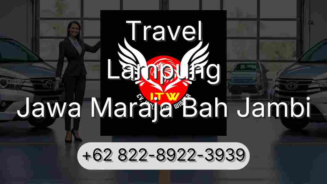 Travel Lampung Jawa Maraja Bah Jambi