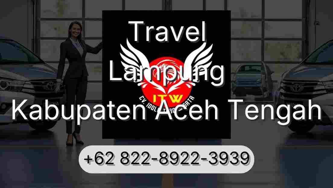 Travel Lampung Kabupaten Aceh Tengah