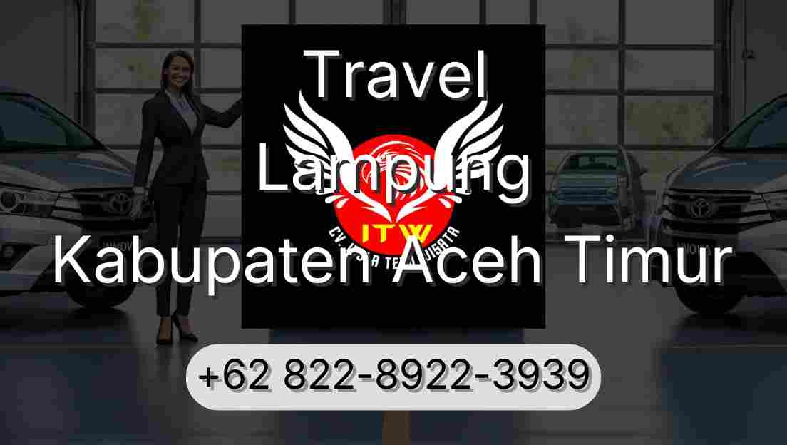 Travel Lampung Kabupaten Aceh Timur