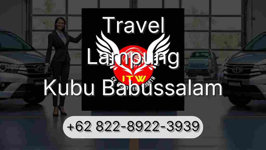 Travel Lampung Kubu Babussalam