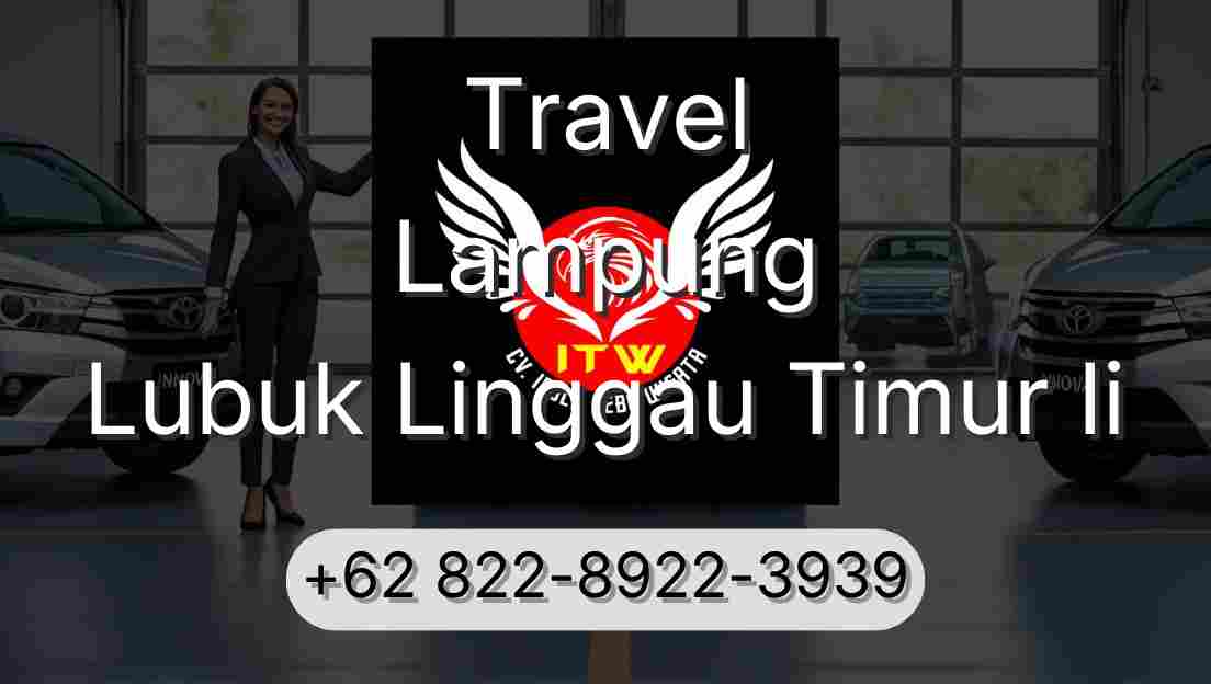 Travel Lampung Lubuk Linggau Timur Ii