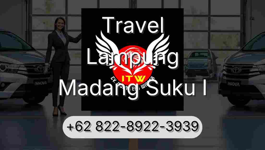 Travel Lampung Madang Suku I