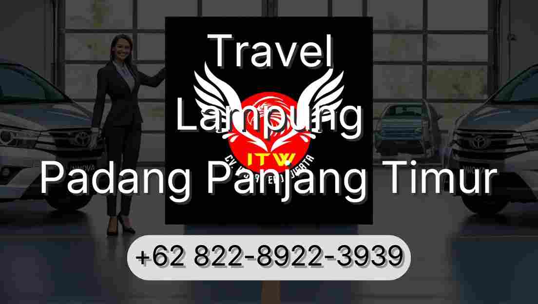 Travel Lampung Padang Panjang Timur