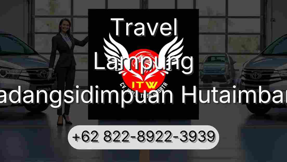 Travel Lampung Padangsidimpuan Hutaimbaru