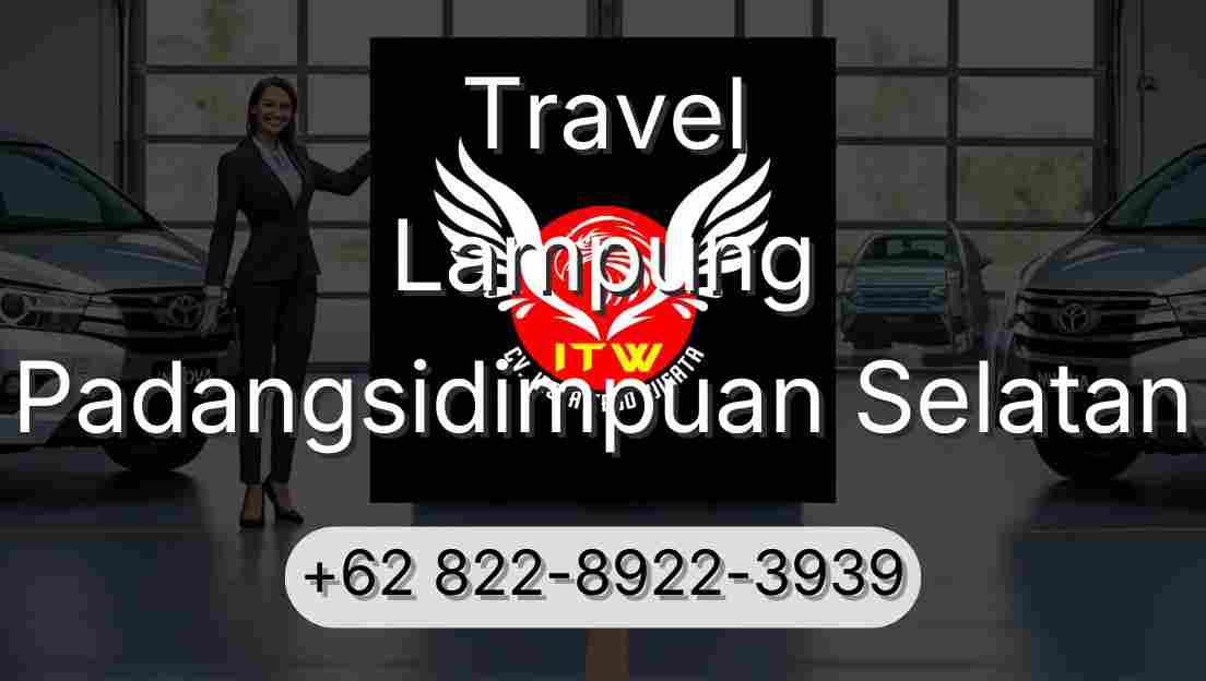 Travel Lampung Padangsidimpuan Selatan