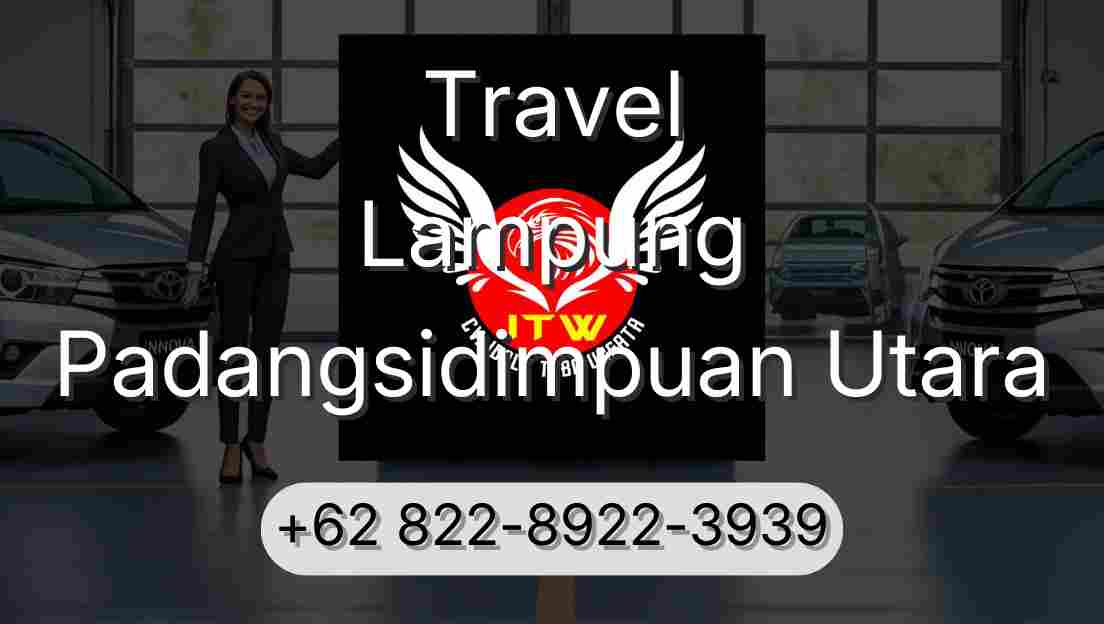 Travel Lampung Padangsidimpuan Utara