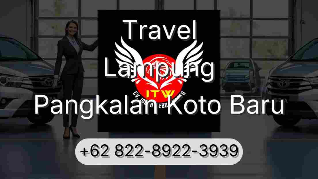 Travel Lampung Pangkalan Koto Baru