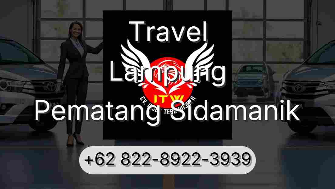 Travel Lampung Pematang Sidamanik