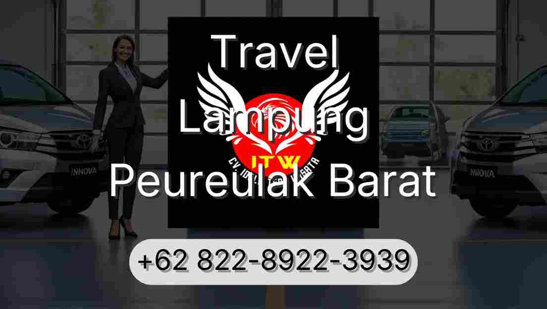Travel Lampung Peureulak Barat