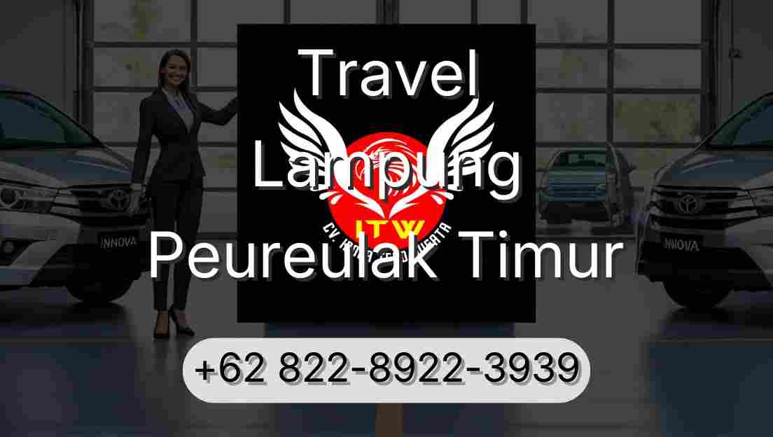 Travel Lampung Peureulak Timur