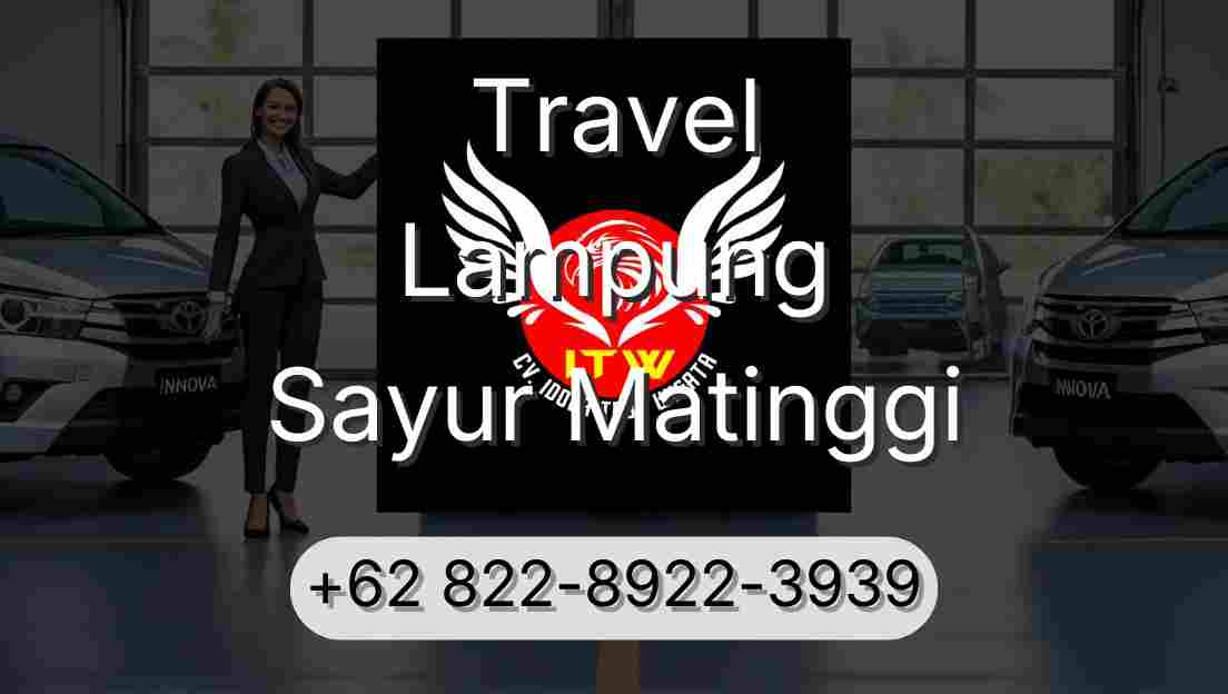 Travel Lampung Sayur Matinggi