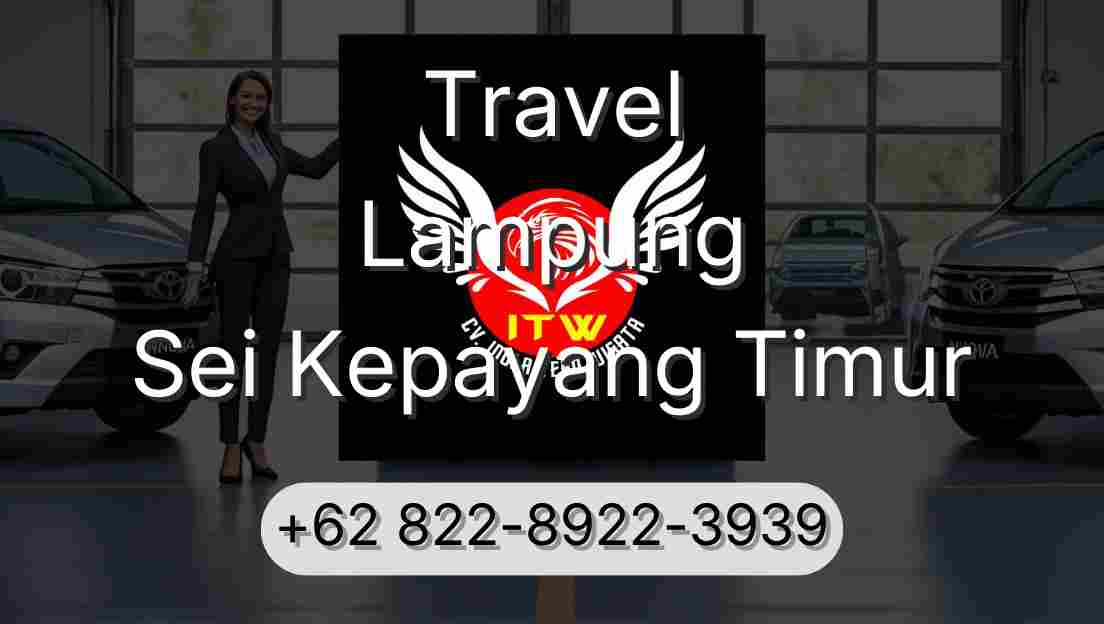 Travel Lampung Sei Kepayang Timur