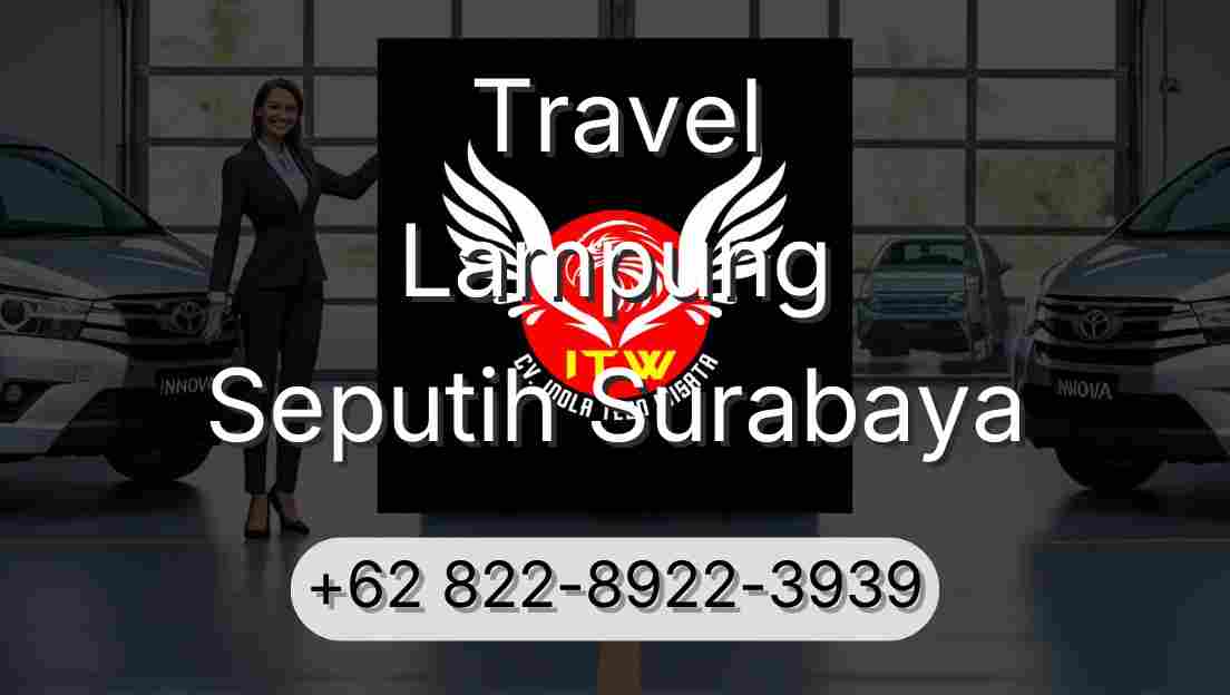 Travel Lampung Seputih Surabaya