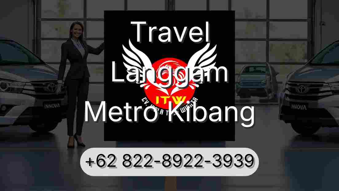 Travel Langgam Metro Kibang