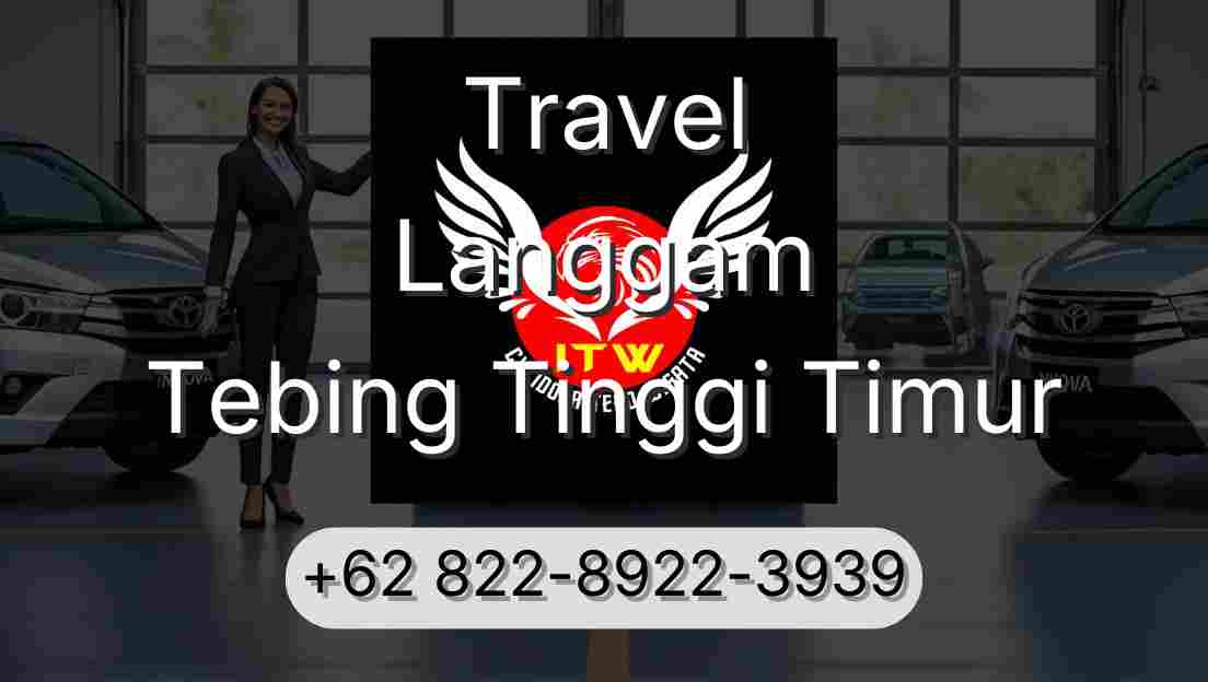 Travel Langgam Tebing Tinggi Timur
