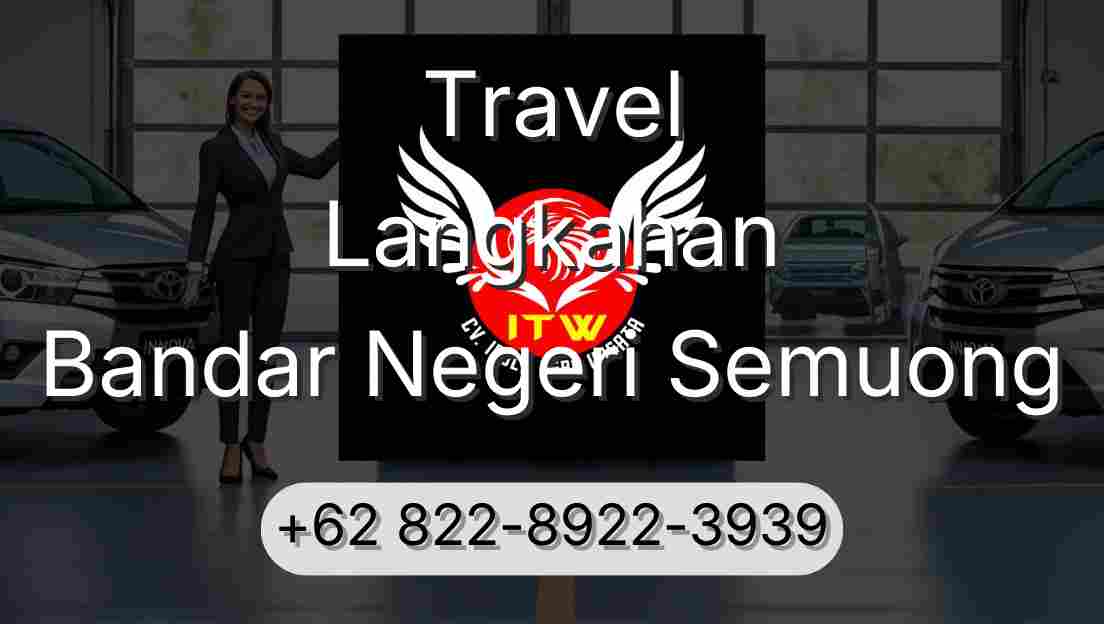 Travel Langkahan Bandar Negeri Semuong