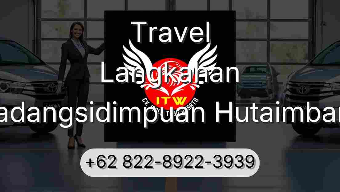 Travel Langkahan Padangsidimpuan Hutaimbaru