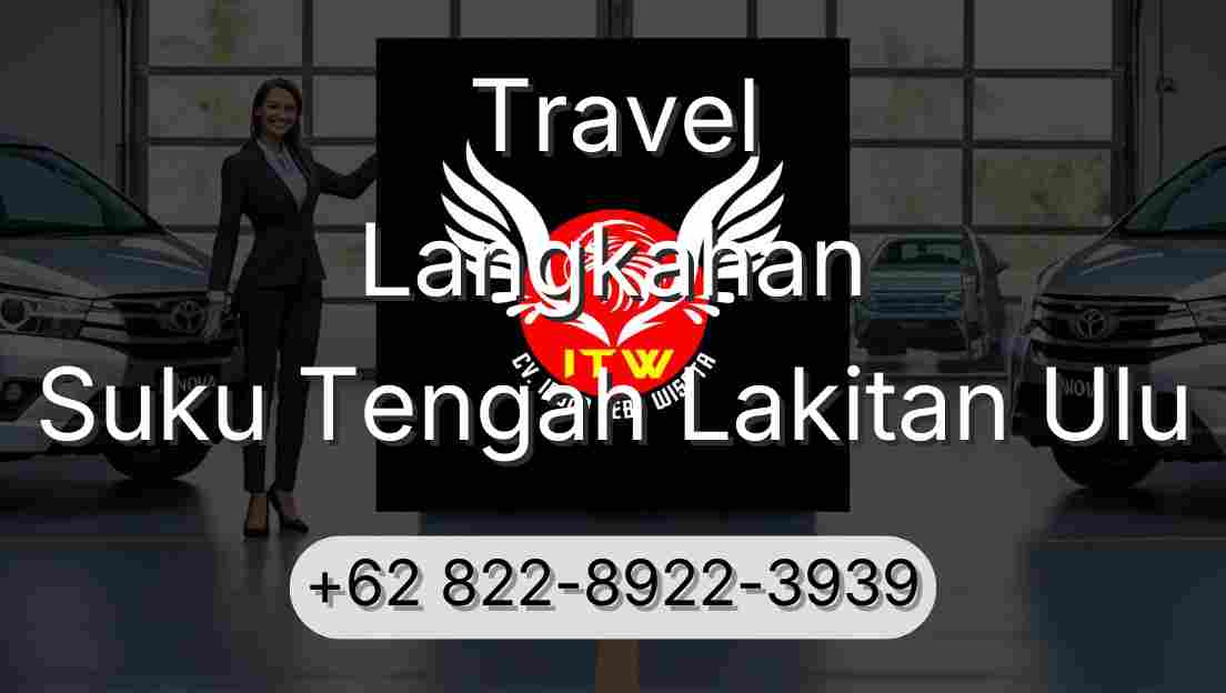 Travel Langkahan Suku Tengah Lakitan Ulu