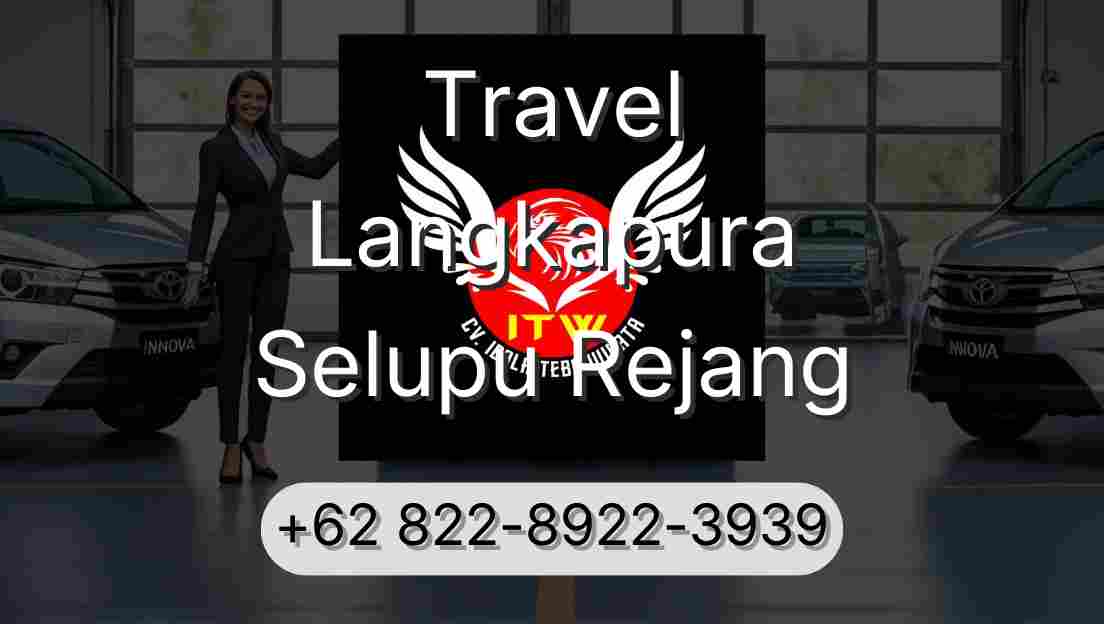 Travel Langkapura Selupu Rejang