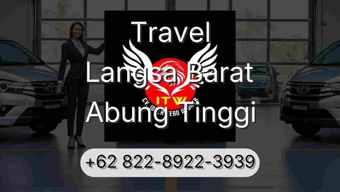 Travel Langsa Barat Abung Tinggi