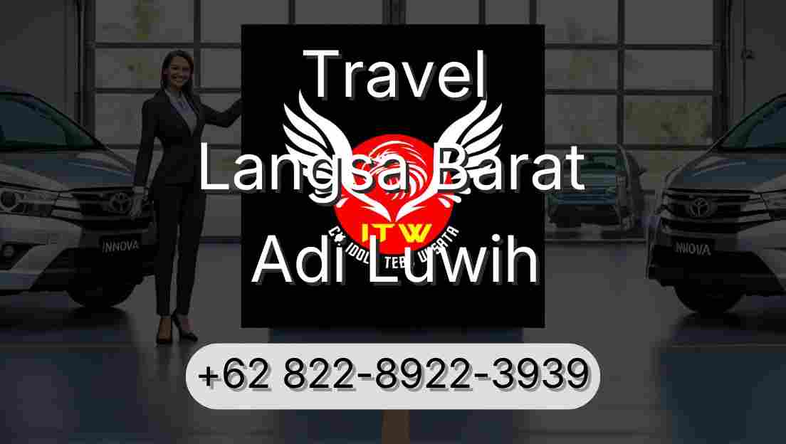 Travel Langsa Barat Adi Luwih