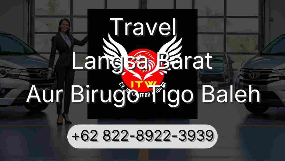 Travel Langsa Barat Aur Birugo Tigo Baleh