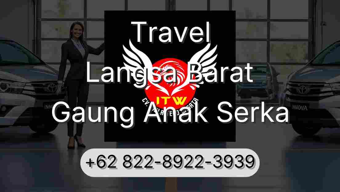 Travel Langsa Barat Gaung Anak Serka