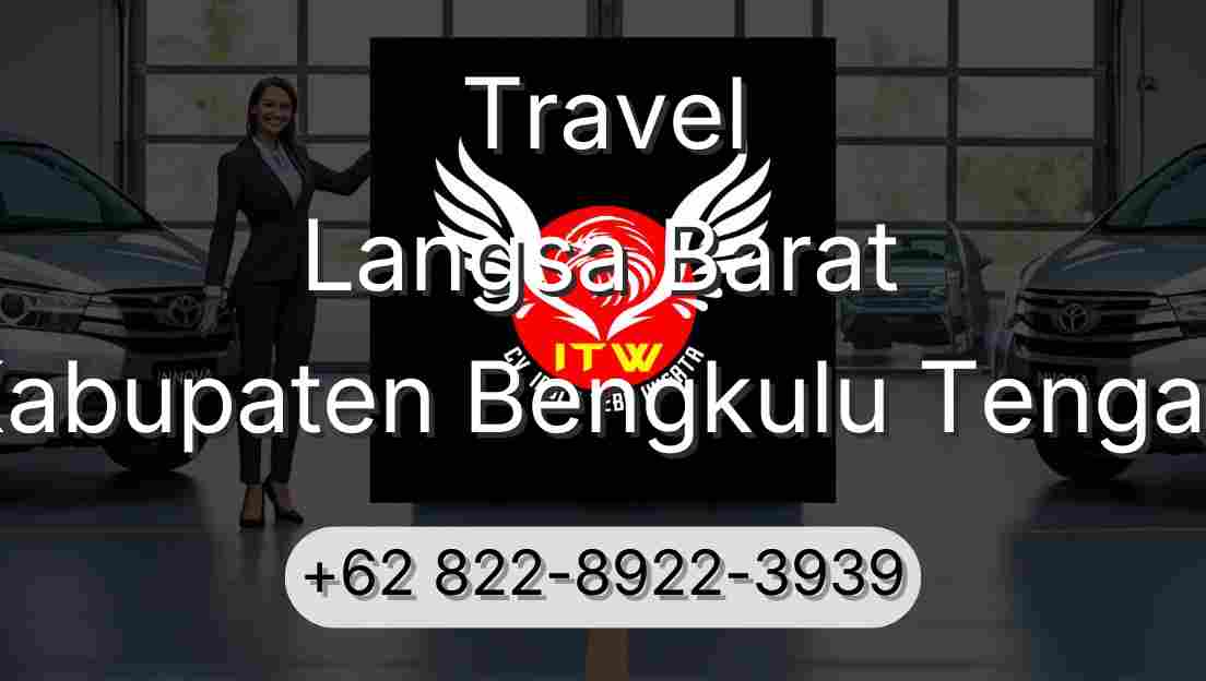 Travel Langsa Barat Kabupaten Bengkulu Tengah