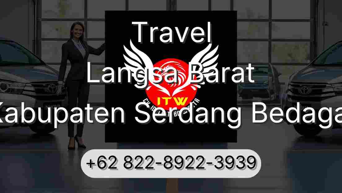 Travel Langsa Barat Kabupaten Serdang Bedagai