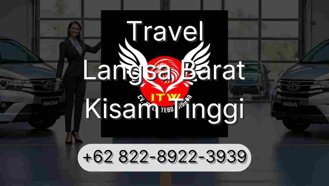 Travel Langsa Barat Kisam Tinggi