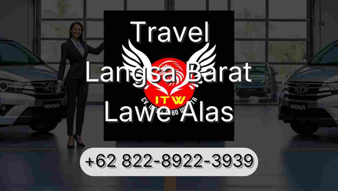 Travel Langsa Barat Lawe Alas