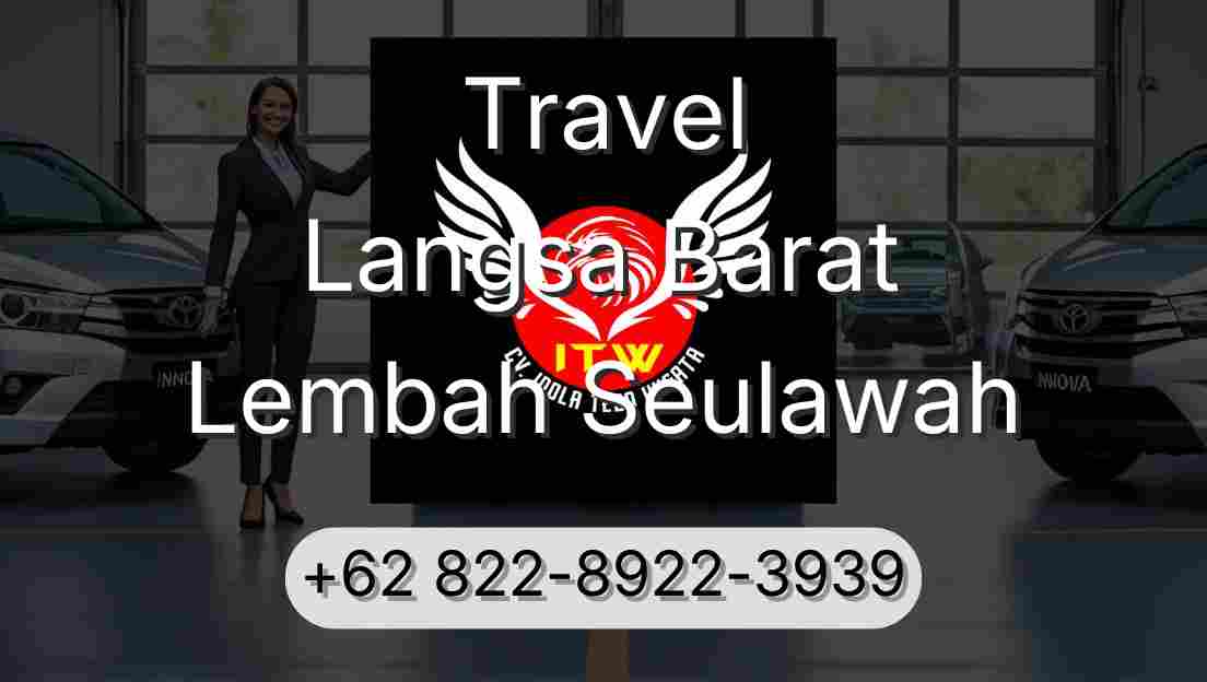 Travel Langsa Barat Lembah Seulawah