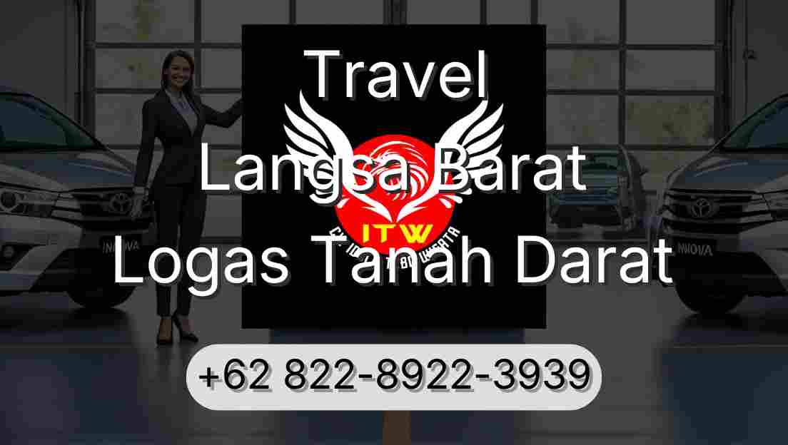 Travel Langsa Barat Logas Tanah Darat