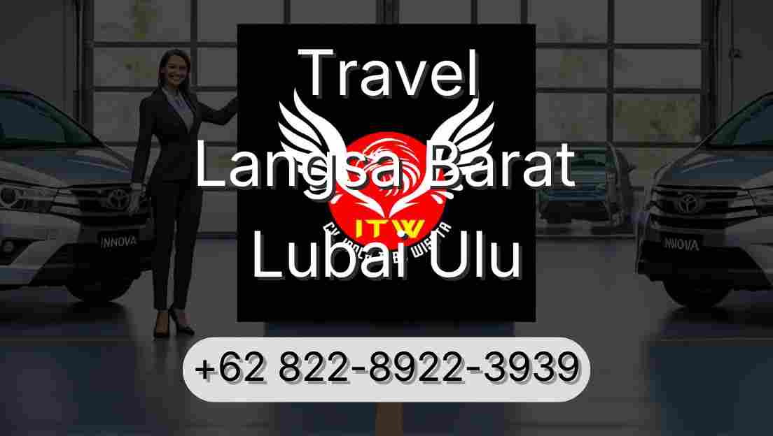 Travel Langsa Barat Lubai Ulu