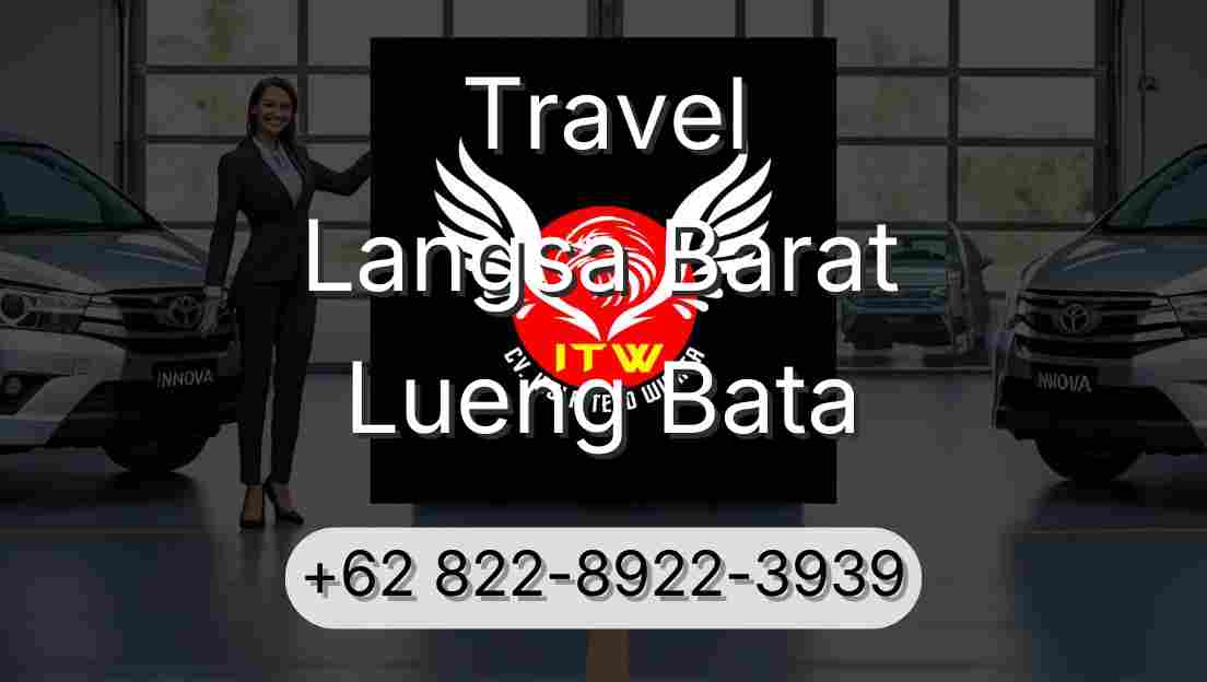 Travel Langsa Barat Lueng Bata