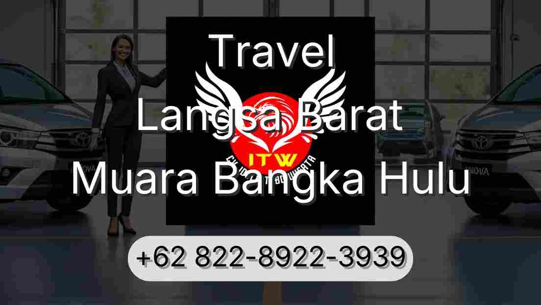 Travel Langsa Barat Muara Bangka Hulu