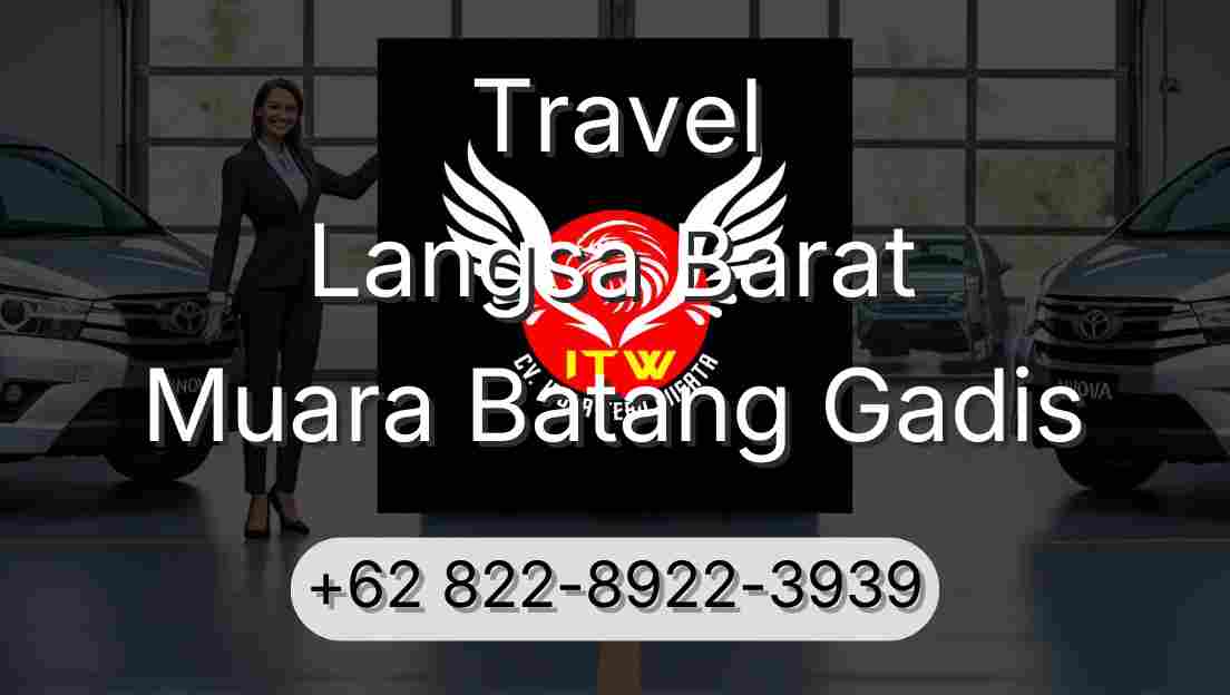 Travel Langsa Barat Muara Batang Gadis